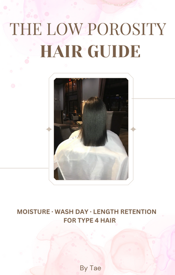 The Low Porosity Hair Guide